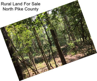 Rural Land For Sale North Pike County