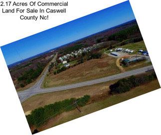 2.17 Acres Of Commercial Land For Sale In Caswell County Nc!