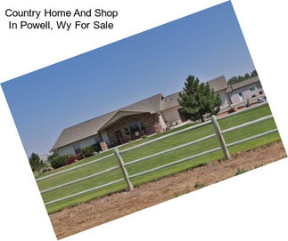 Country Home And Shop In Powell, Wy For Sale