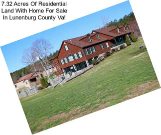 7.32 Acres Of Residential Land With Home For Sale In Lunenburg County Va!