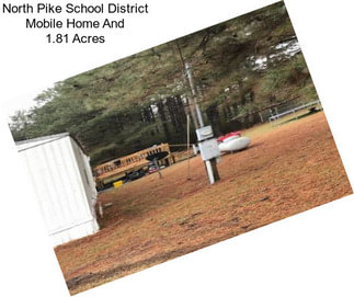 North Pike School District Mobile Home And 1.81 Acres