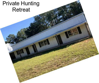 Private Hunting Retreat
