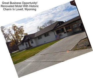 Great Business Opportunity! Renovated Motel With Historic Charm In Lovell, Wyoming