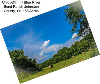 Unique!!!!!!!!! Blue River Bend Ranch Johnston County, Ok 155 Acres