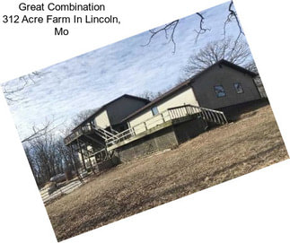 Great Combination 312 Acre Farm In Lincoln, Mo