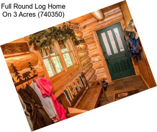 Full Round Log Home On 3 Acres (740350)