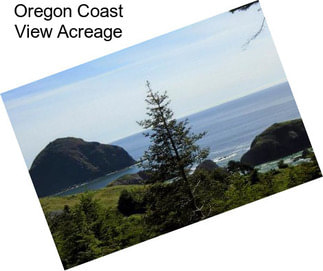 Oregon Coast View Acreage