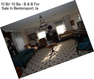 10 Br/ 10 Ba - B & B For Sale In Bentonsport, Ia