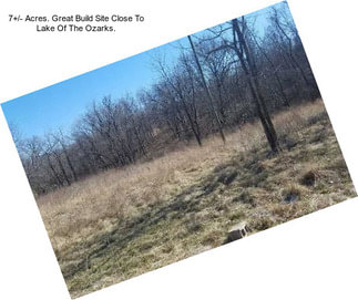 7+/- Acres. Great Build Site Close To Lake Of The Ozarks.