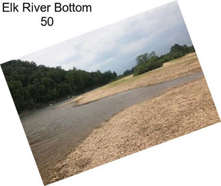 Elk River Bottom 50