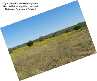 Dry Creek Ranch: Hunting/cattle Ranch Extremely Well Located Between Graham & Graford