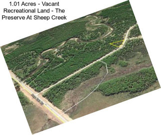 1.01 Acres - Vacant Recreational Land - The Preserve At Sheep Creek