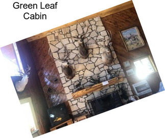 Green Leaf Cabin