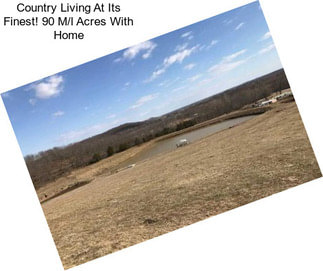 Country Living At Its Finest! 90 M/l Acres With Home