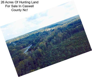 26 Acres Of Hunting Land For Sale In Caswell County Nc!