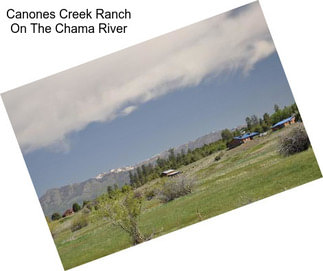 Canones Creek Ranch On The Chama River