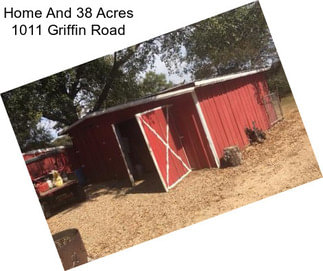 Home And 38 Acres 1011 Griffin Road