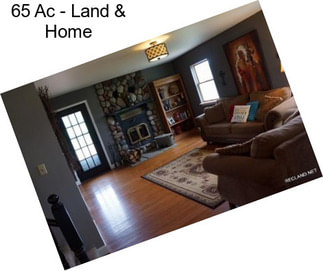 65 Ac - Land & Home