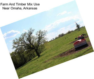 Farm And Timber Mix Use Near Omaha, Arkansas