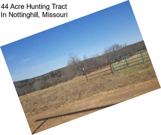 44 Acre Hunting Tract In Nottinghill, Missouri