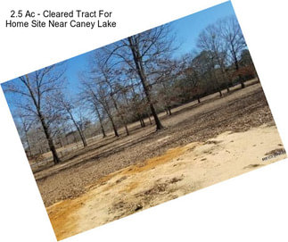 2.5 Ac - Cleared Tract For Home Site Near Caney Lake