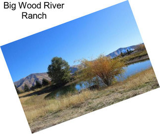 Big Wood River Ranch