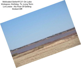 Motivated Seller!!!! 2/1 On Lake Kickapoo, Holliday, Tx. Long Term Lot Lease - No Fear Of Getting Kicked Off!