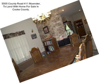 5505 County Road 411 Muenster, Tx Land With Home For Sale In Cooke County.