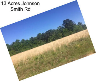 13 Acres Johnson Smith Rd