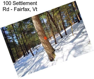 100 Settlement Rd - Fairfax, Vt