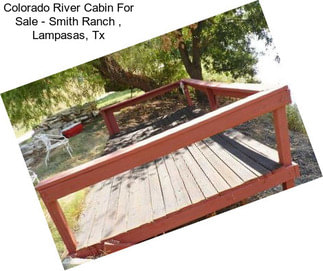 Colorado River Cabin For Sale - Smith Ranch , Lampasas, Tx