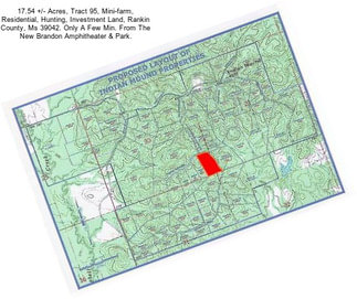 17.54 +/- Acres, Tract 95, Mini-farm, Residential, Hunting, Investment Land, Rankin County, Ms 39042. Only A Few Min. From The New Brandon Amphitheater & Park.