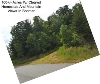 100+/- Acres W/ Cleared Homesites And Mountain Views In Boomer