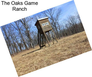 The Oaks Game Ranch