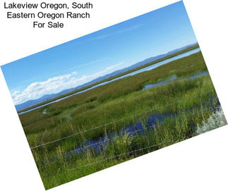 Lakeview Oregon, South Eastern Oregon Ranch For Sale