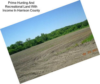 Prime Hunting And Recreational Land With Income In Harrison County