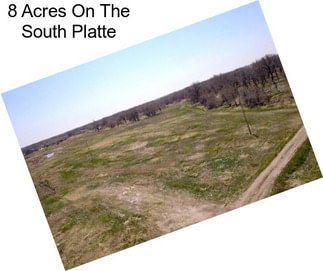 8 Acres On The South Platte