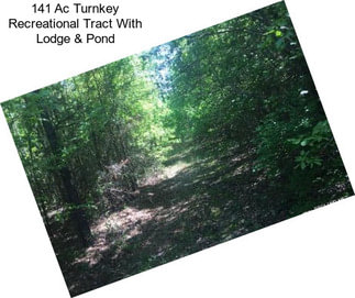 141 Ac Turnkey Recreational Tract With Lodge & Pond