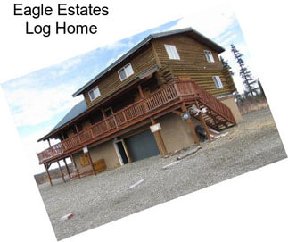 Eagle Estates Log Home