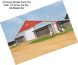 12 House Broiler Farm For Sale 114 Acres Sw Ms, Smithdale Ms