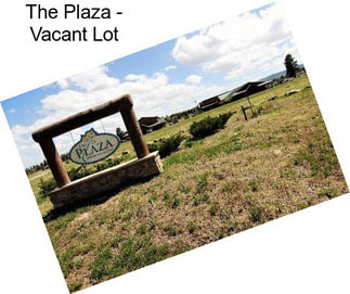 The Plaza - Vacant Lot