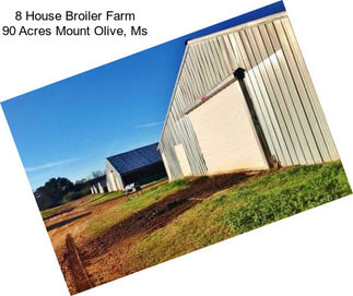 8 House Broiler Farm 90 Acres Mount Olive, Ms