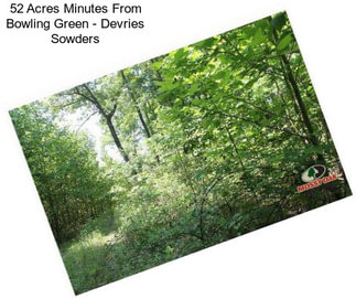 52 Acres Minutes From Bowling Green - Devries Sowders