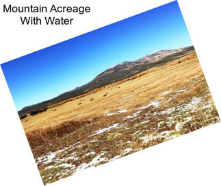 Mountain Acreage With Water