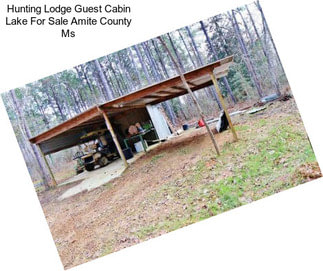 Hunting Lodge Guest Cabin Lake For Sale Amite County Ms