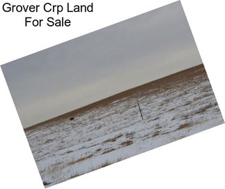 Grover Crp Land For Sale