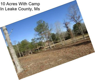 10 Acres With Camp In Leake County, Ms