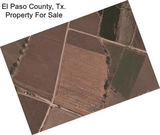 El Paso County, Tx. Property For Sale