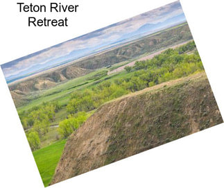 Teton River Retreat