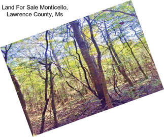 Land For Sale Monticello, Lawrence County, Ms
